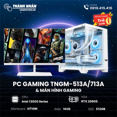 PC Gaming TNGM-513A/713A Intel Core i5 13400F/i7 13700F - Ram 16GB - SSD 512GB VGA RTX 2060S 
